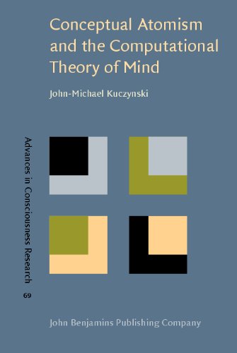 Conceptual Atomism And The Computational Theory Of Mind A Defense Of Contentinternalism And Semantic Externalism Advances In Consciousness Research Johnmichael Kuczynski