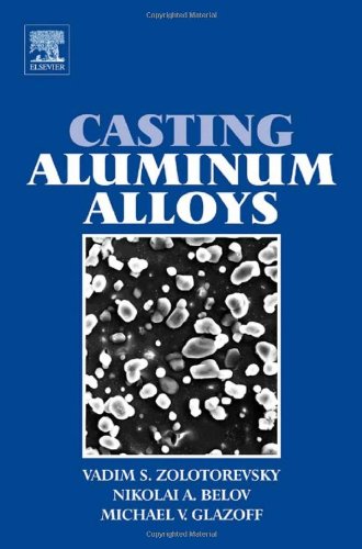 Casting Aluminum Alloys Vadim S Zolotorevsky Nikolai A Belov