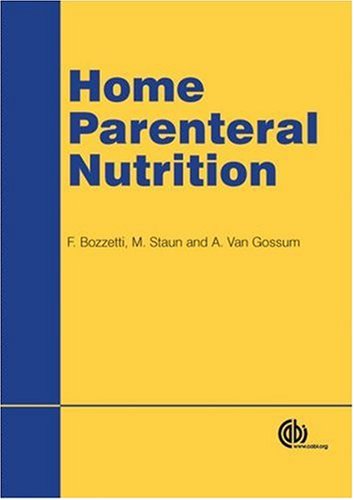 Home Parenteral Nutrition First F Bozzetti M Staun A Van Gossum
