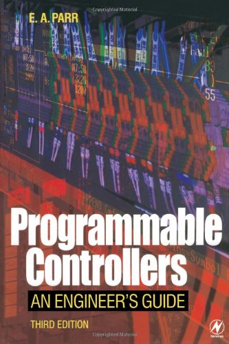 Programmable Controllers An Engineers Guide Third Edition Programmable Controllers 3rd Edition E A Parr