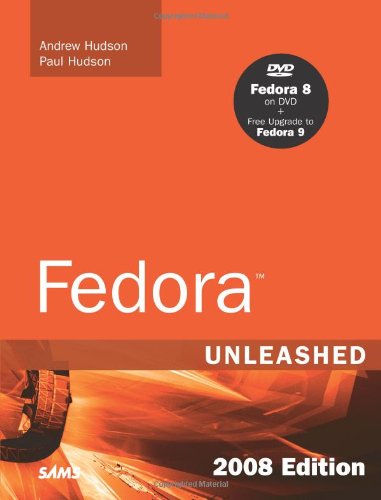 Fedora Unleashed 2008 Edition 8th Edition 8th Edition Andrew Hudson