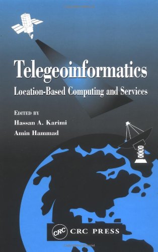 Telegeoinformatics Locationbased Computing And Services 1st Edition Hassan A Karimi