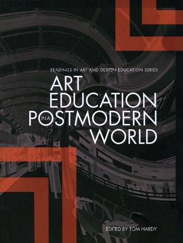 Art Education In A Postmodern World Collected Essays Intellect Books Readings In Art And Design Education Tom Hardy
