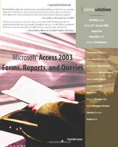Microsoft Access 2003 Forms Reports And Queries Business Solutions 1st Edition Paul Mcfedries