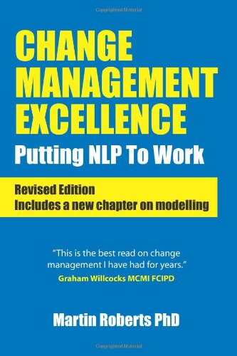 Change Management Excellence Putting Nlp To Work Martin Roberts
