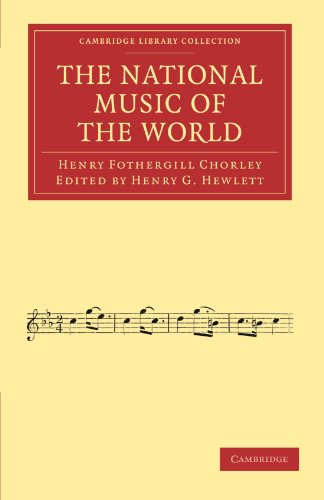 The National Music Of The World 1st Edition Henry Fothergill Chorley