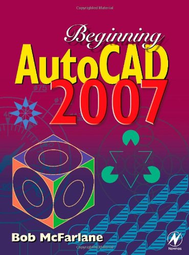 Beginning Autocad 2007 1st Edition Bob Mcfarlane