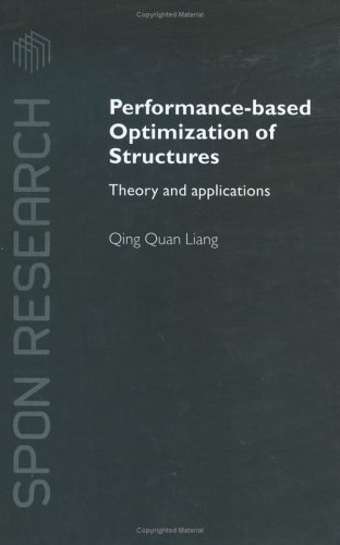 Performancebased Optimization Of Structures Theory And Applications 1st Edition Qing Quan Liang