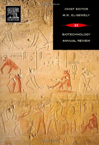 Biotechnology Annual Review 13 1st Edition M Raafat Elgewely Eds