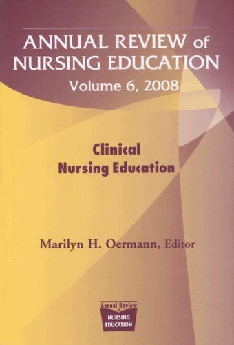 Annual Review Of Nursing Education Volume 6 Clinical Nursing Education 1st Edition Marilyn H Oermann