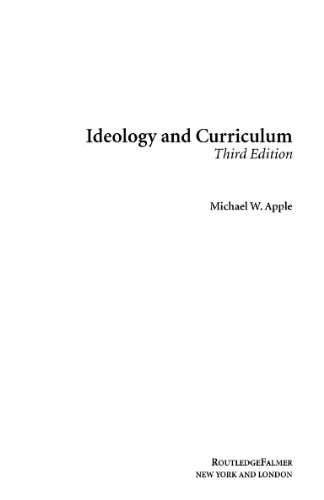 Ideology and Curriculum 3rd Edition by Michael W Apple ISBN 9780415949125