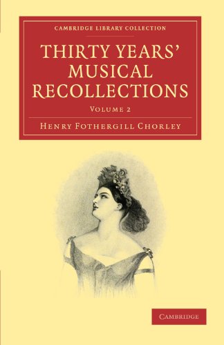 Thirty Years Musical Recollections Volume 2 1st Edition Henry Fothergill Chorley
