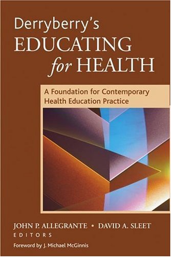 Derryberrys Educating For Health A Foundation For Contemporary Health Education Practice Jb Public Health Health Services Text 1st Edition J Michael Mcginnis