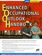 Enhanced Occupational Outlook Handbook Includes All Job Descriptions From The Occupational Outlook Handbook Plus Thousands More From The Onet And Dictionary 6th Ed 6th Edition J Michael Farr