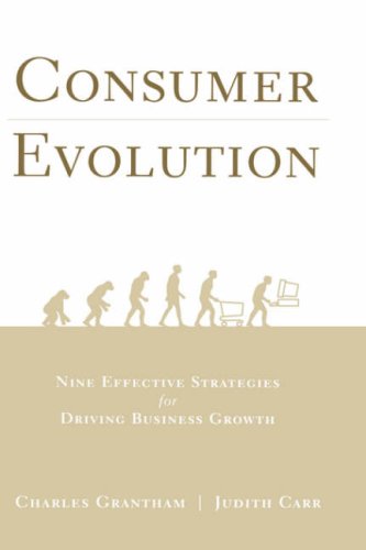 Consumer Evolution Nine Effective Strategies For Driving Business Growth 1st Edition Charles Grantham