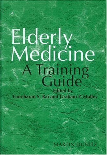 Elderly Medicine Specialist Guide 1st Edition Gurcharan S Rai