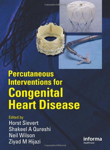 Percutaneous Interventions For Congenital Heart Disease 1st Edition Horst Sievert