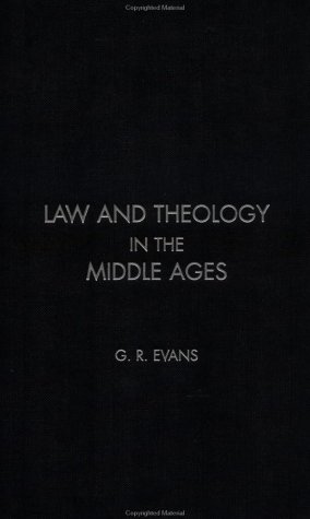 Law And Theology In The Middle Ages Evans Gillian Rosemary
