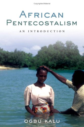 African Pentecostalism An Introduction Ogbu Kalu