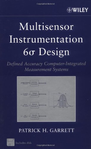 Multisensor Instrumentation 6 Design Defined Accuracy Computer Integrated Measurement Systems 1st Edition Patrick H Garrett