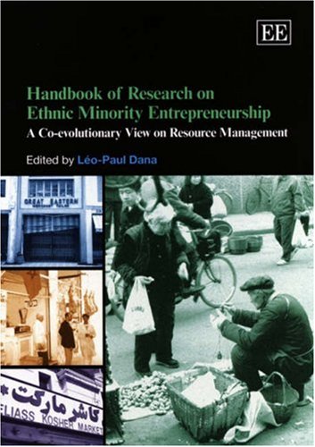 Handbook Of Research On Ethnic Minority Entrepreneurship A Coevolutionary View On Resource Management Leo Paul Dana