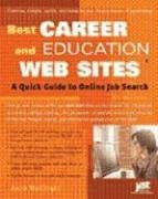 Best Career And Education Web Sites A Quick Guide To Online Job Search 5th Edition Best Career And Education Web Sites 5th Edition Anne Wolfinger