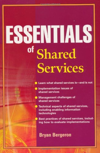 Essentials Of Shared Services 1st Edition Bryan Bergeron