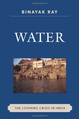 Water The Looming Crisis In India Asia World Binayak Ray
