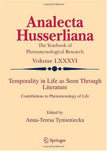 Temporality In Life As Seen Through Literature Contributions To Phenomenology Of Life 1st Edition Annateresa Tymieniecka