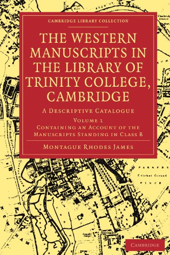 The Western Manuscripts In The Library Of Trinity College Cambridge Volume 1 A Descriptive Catalogue 1st Edition Montague Rhodes James