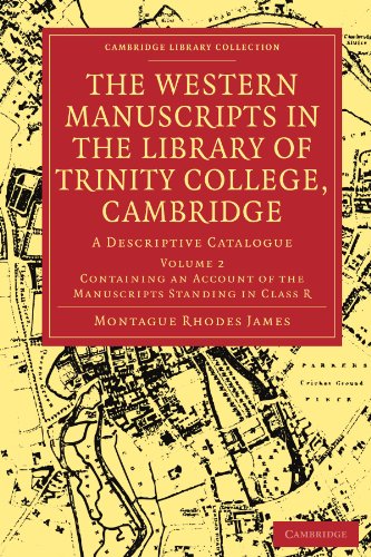 The Western Manuscripts In The Library Of Trinity College Cambridge Volume 2 A Descriptive Catalogue 1st Edition Montague Rhodes James