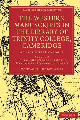 The Western Manuscripts In The Library Of Trinity College Cambridge Volume 3 A Descriptive Catalogue 1st Edition Montague Rhodes James Editor