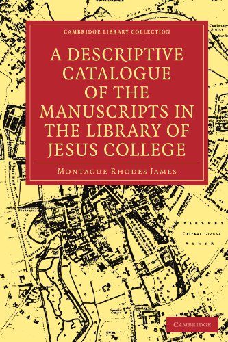 A Descriptive Catalogue Of The Manuscripts In The Library Of Jesus College 1st Edition Montague Rhodes James