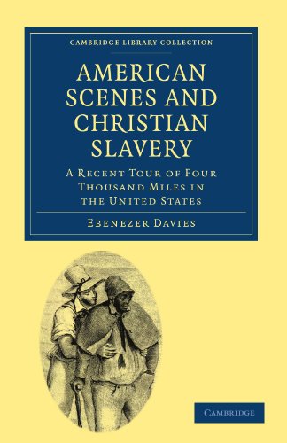 American Scenes And Christian Slavery A Recent Tour Of Four Thousand Miles In The United States 1st Edition Ebenezer Davies