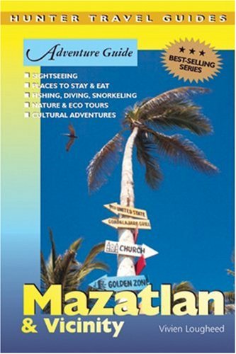 Adventure Guide Mazatlan Vicinity Hunter Travel Guides Vivien Lougheed