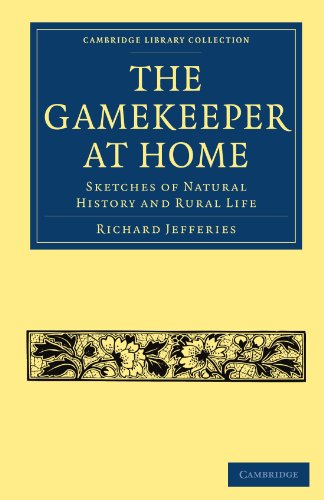 The Gamekeeper At Home Sketches Of Natural History And Rural Life 1st Edition Richard Jefferies