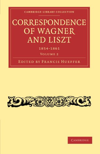 Correspondence Of Wagner And Liszt Volume 2 1st Edition Richard Wagner