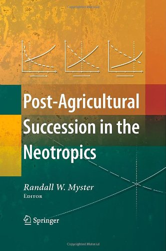 Postagricultural Succession In The Neotropics 1st Edition Randall W Myster