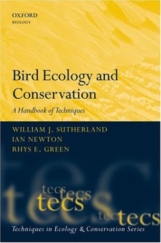 Bird Ecology And Conservation A Handbook Of Techniques Techniques In Ecology Conservation William J Sutherland