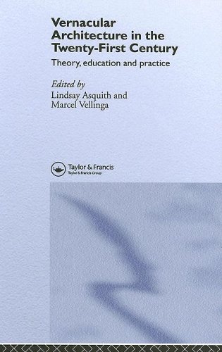 Vernacular Architecture In The 21st Century Theory Education And Practice 1st Edition Lindsay Asquith