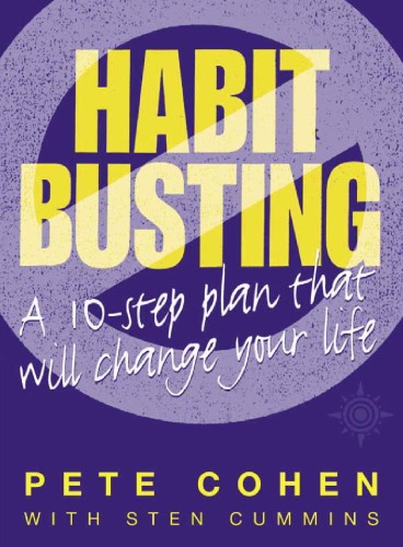 Habitbusting A 10 Step Plan That Will Change Your Life Pete Cohen