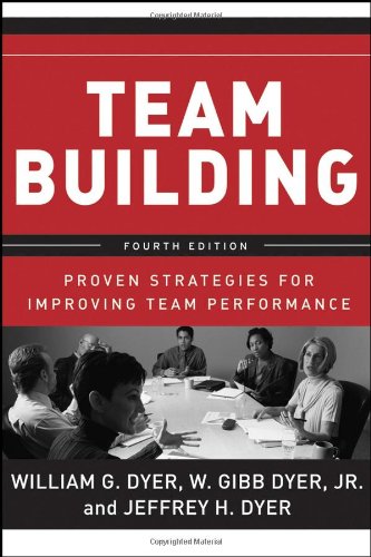 Team Building Proven Strategies For Improving Team Performance 4th Edition William G Dyer