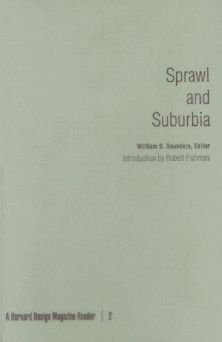 Sprawl And Suburbia A Harvard Design Magazine Reader Harvard Design Magazine 1st Edition William Saunders