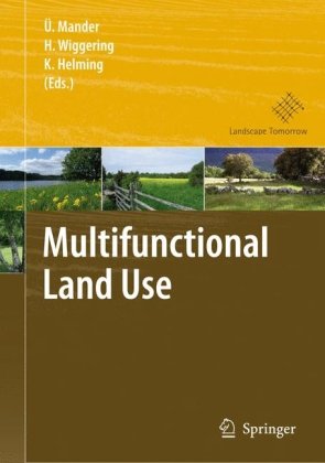 Multifunctional Land Use Meeting Future Demands For Landscape Goods And Services 1st Edition Lo Mander