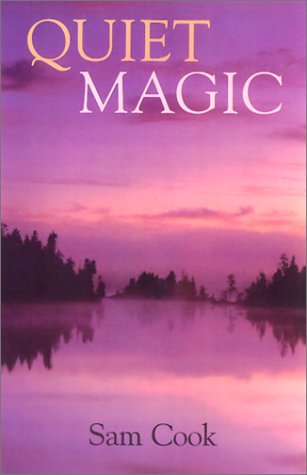 Quiet Magic Outdoor Essays Reflections Sam Cook