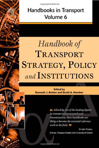 Handbook Of Transport Strategy Policy Institutions Volume 6 Handbooks In Transport Kenneth J Button