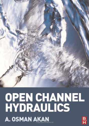 Open Channel Hydraulics 1st Edition A Osman Akan