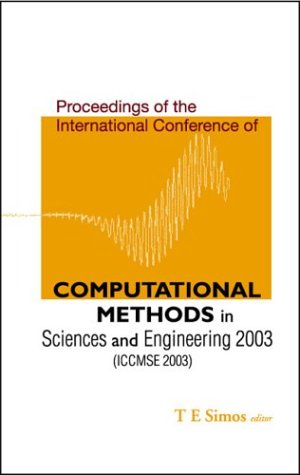 Computational Methods In Sciences And Engineering 2003 Proceedings Of The International Conference Iccmse 2003 T E Simos