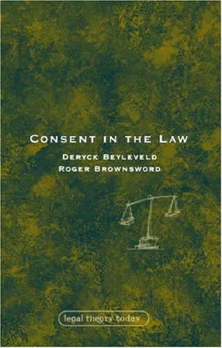 Consent In The Law Legal Theory Today Deryck Beyleveld Roger Brownsword
