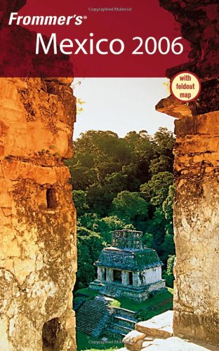 Frommers Mexico 2006 Frommers Complete Papmap David Baird